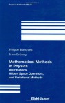 Mathematical Methods in Physics: Distributions, Hilbert Space Operators, and Variational Methods - Philippe Blanchard