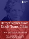 Uncle Tom's Cabin: The powerful anti-slavery novel, with bonus material: 12 Years a Slave by Solomon Northup - Harriet Beecher Stowe