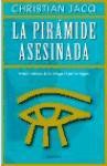 La pirámide asesinada (El juez de Egipto 1) - Christian Jacq