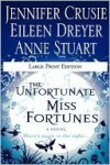 The Unfortunate Miss Fortunes - Anne Stuart, Jennifer Crusie, Eileen Dreyer