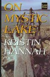 On Mystic Lake - Kristin Hannah