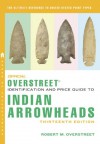 The Official Overstreet Identification and Price Guide to Indian Arrowheads, 13th Edition - John McCurdy