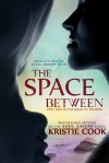 The Space Between - Kristie Cook