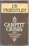 The Carfitt Crisis and Two Other Stories - J.B. Priestley