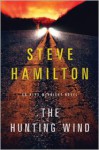 The Hunting Wind: An Alex McKnight Novel - Steve Hamilton