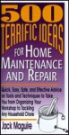 500 Terrific Ideas for Home Maintenance and Repair: Quick, Safe, and Effective Advice on Tools - Jack Maguire, Norm Nuding, Jeff Fitschen