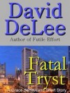 Fatal Tryst - David DeLee