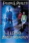 The Legend Of Annie Murphy (The Cooper Kids Adventure Series, #7) - Frank Peretti