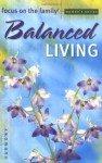 Balanced Living (Focus on the Family Women's Series) - Focus on the Family