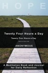 Twenty-Four Hours a Day - Anonymous