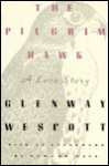 The Pilgrim Hawk: A Love Story - Glenway Wescott, Howard Moss