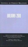 Balkans 2010: Report of an Independent Task Force Sponsored by the Council on Foreign Relations Center for Preventive Action - Edward C. Meyer