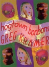 Hogtown Bonbons - Greg Kramer