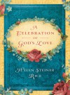 A Celebration of God's Love - Helen Steiner Rice