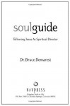 Soul Guide: Following Jesus As Spiritual Director (Spiritual Formation Line) - Bruce Demarest