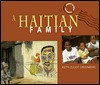 Haitian Family - Keith Elliot Greenberg, Carol Halebian