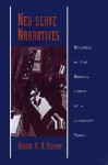 Neo-Slave Narratives: Studies in the Social Logic of a Literary Form. Race and American Culture - Ashraf H.A. Rushdy