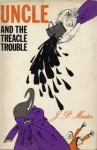 Uncle And The Treacle Trouble - J.P. Martin, Quentin Blake