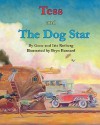 Tess and the Dog Star - Gene Rotberg, Bryn Barnard, Iris Rotberg