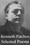 Selected Poems - Kenneth Patchen