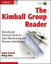 The Kimball Group Reader: Relentlessly Practical Tools for Data Warehousing and Business Intelligence - Ralph Kimball, Bob Becker, Joy Mundy, Margy Ross, Warren Thornthwaite