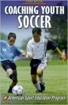 Coaching Youth Soccer - American Sport Education Program