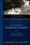 The Life Principles Study Series: Developing a Servant's Heart (Life Principles Study) - Charles F. Stanley