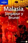 Lonely Planet Malasia, Singapur Y Brunei (Lonely Planet. (Spanish Guides)) - Simon Richmond, Lonely Planet