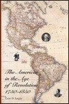 The Americas in the Age of Revolution, 1750-1850 - Lester D. Langley