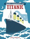 Amazing & Extraordinary Facts - The Titanic - Stuart Robertson