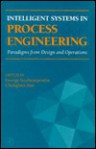 Intelligent Systems in Process Engineering - Gregory N. Stephanopoulos