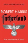 Fatherland: 20th Anniversary Edition - Robert Harris