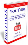 YouTube (How to Improve Your Business Marketing and Sales, Secret Tips and Shortcuts!) - Doug Johnson