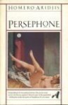 Persephone (Aventura) - Homero Aridjis