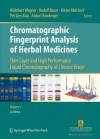 Chromatographic Fingerprint Analysis of Herbal Medicines: Thin-Layer and High Performance Liquid Chromatography of Chinese Drugs - Hildebert Wagner, Rudolf Bauer, Dieter Melchart, Pei-Gen Xiao, Anton Staudinger