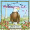 Journey Around Washington D.C. from A to Z - Martha Day Zschock, Heather Zschock