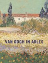 Van Gogh in Arles - Ronald Pickvance