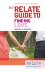 The Relate Guide to Finding Love - Barbara Bloomfield