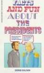 Facts and Fun about the Presidents - George Sullivan