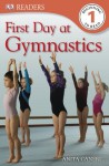 DK Readers: First Day at Gymnastics - Anita Ganeri