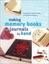 Making Memory Books and Journals by Hand - Kristina Feliciano, Jason Thompson