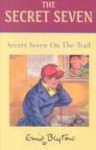 Secret Seven on the Trail - Enid Blyton