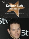 The Kellan Lutz Handbook - Everything You Need to Know about Kellan Lutz - Emily Smith