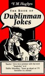 The Book of Dublinman Jokes - Yorry M. Hughes, Des MacHale