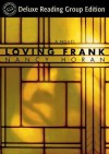 Loving Frank: A Novel - Nancy Horan