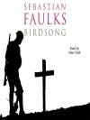 Birdsong - Sebastian Faulks, Peter Firth
