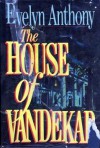 The House of Vandekar - Evelyn Anthony