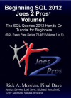 Beginning SQL 2012 Joes 2 Pros Volume 1: The SQL Queries 2012 Hands-On Tutorial for Beginners (SQL Exam Prep Series 70-461 Volume 1 Of 5) (SQL Queries 2012 Joes 2 Pros) - Rick Morelan, Pinal Dave