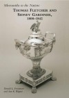 Silversmiths to the Nation: Thomas Fletcher and Sidney Gardiner, 1808-1842 - Donald L. Fennimore