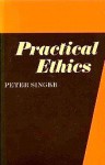 Practical Ethics - Peter Singer